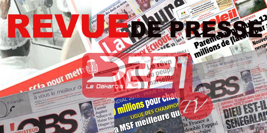 Revue de Presse : Le Covid-19, sujet phare de tous les quotidiens de ce matin