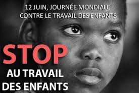 Ce vendredi 12 Juin est célébré la journée mondiale contre le travail des enfants