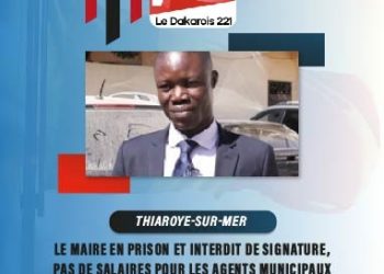 THIAROYE: le maire en prison et interdiction de signer, pas de salaires pour les agents municipaux